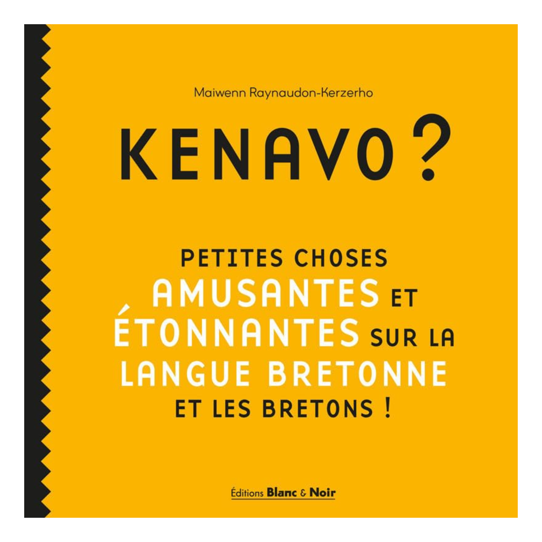 Kenavo ? - Petites choses amusantes et étonnantes sur la langue bretonne et les Bretons !